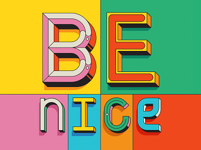 Be Nice! 3d colour colourful digitalart extrude gradients graphic illustration linework modern muti quotes shadow type typedesign typography vector